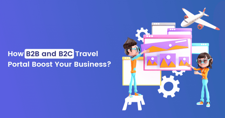 How B2B And B2C Travel Portal Boost Your Business In 2024?