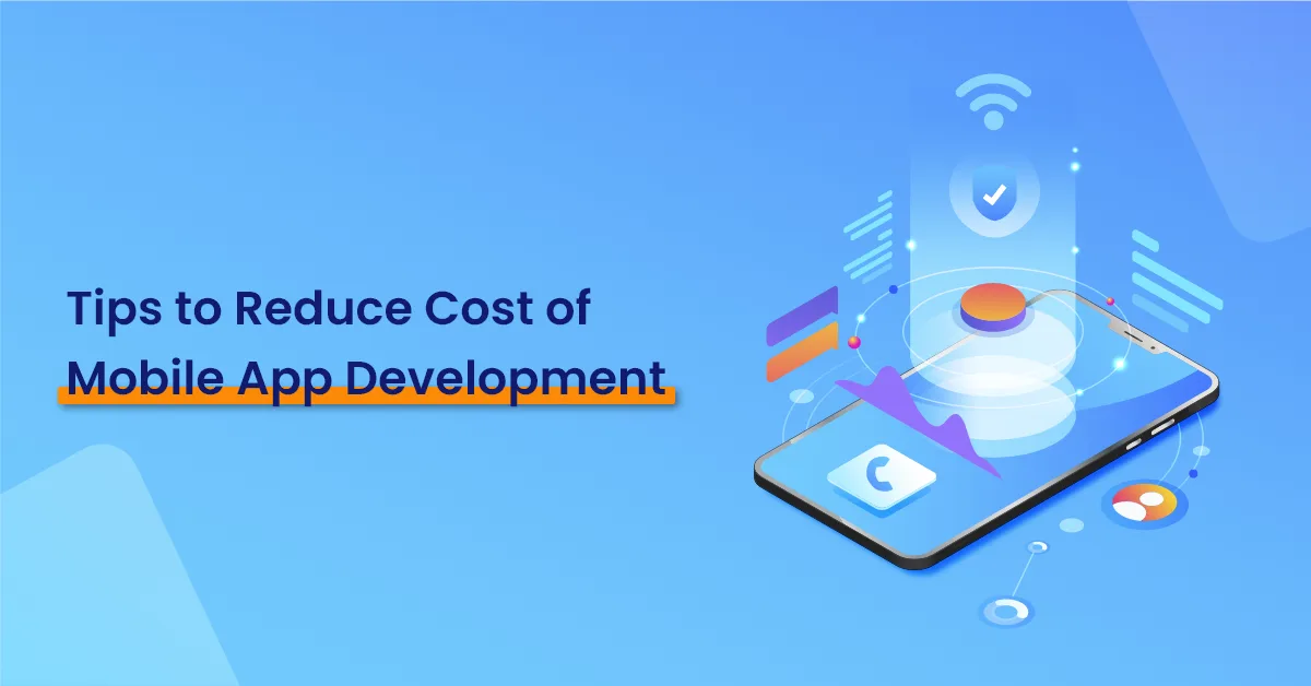 Tips to Reduce Cost of Mobile App