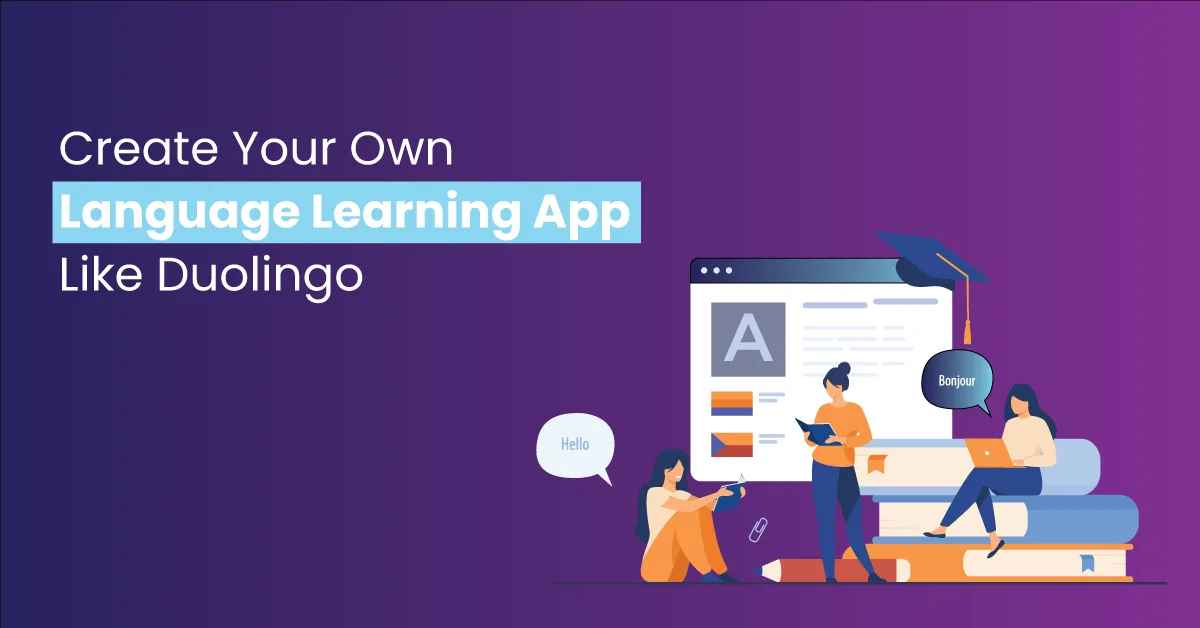 Create Your Own Language Learning App Like Duolingo