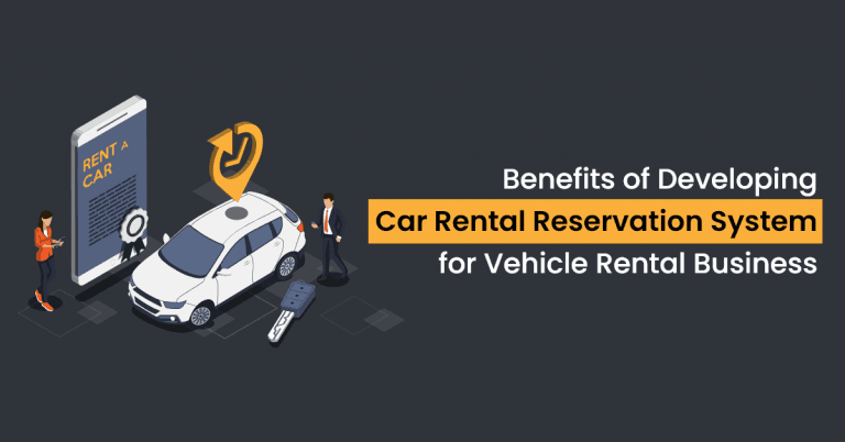 Top 8 Benefits of Car Rental Reservation System for Business