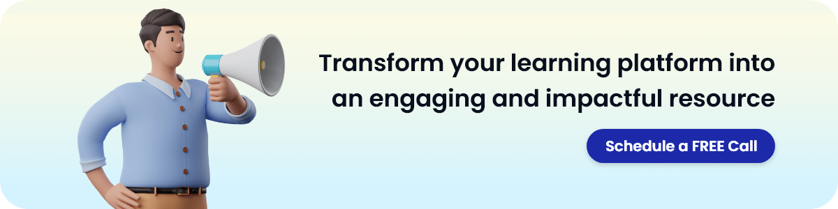 Transform your learning platform into an engaging and impactful resource