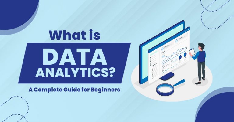 What is Data Analytics? A Complete Guide in 2024