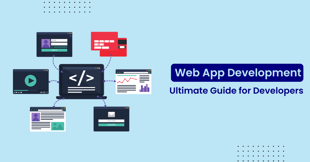 Web app development: the ultimate guide for 2023
