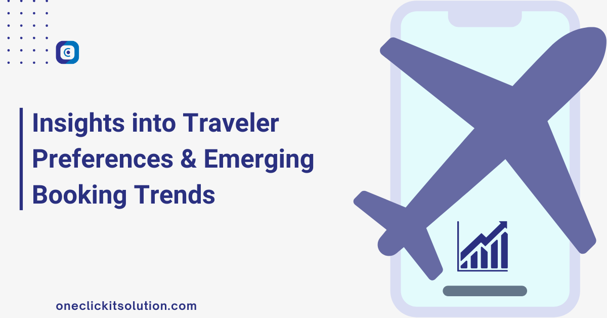 Insights into Traveler Preferences & Emerging Booking Trends